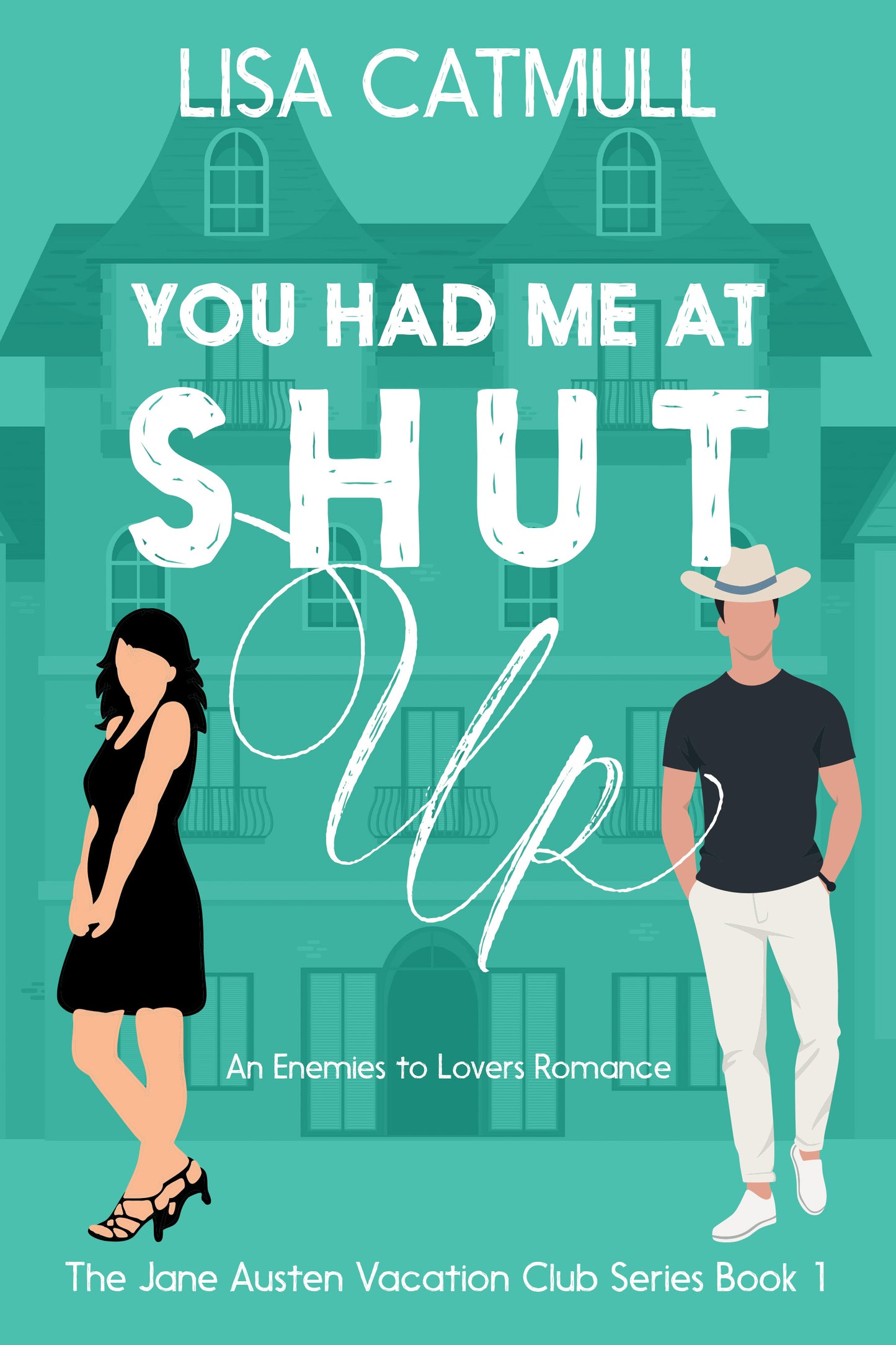 You Had Me At Shut Up (Book One)